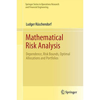 Mathematical Risk Analysis: Dependence, Risk Bounds, Optimal Allocations and Por [Paperback]