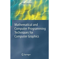 Mathematical and Computer Programming Techniques for Computer Graphics [Paperback]