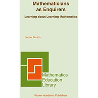 Mathematicians as Enquirers: Learning about Learning Mathematics [Hardcover]