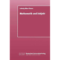 Mathematik und Subjekt: Eine Studie ?ber p?dagogisch-didaktische Grundkategorien [Paperback]