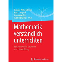 Mathematik verst?ndlich unterrichten: Perspektiven f?r Unterricht und Lehrerbild [Paperback]