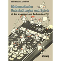 Mathematische Unterhaltungen und Spiele mit dem programmierbaren Taschenrechner  [Paperback]