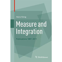 Measure and Integration: Publications 1997-2011 [Paperback]