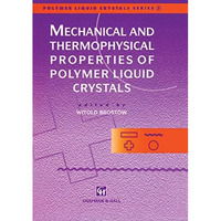 Mechanical and Thermophysical Properties of Polymer Liquid Crystals [Hardcover]