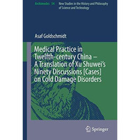 Medical Practice in Twelfth-century China  A Translation of Xu Shuweis Ninety  [Hardcover]