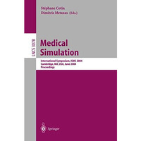 Medical Simulation: International Symposium, ISMS 2004, Cambridge, MA, USA, June [Paperback]