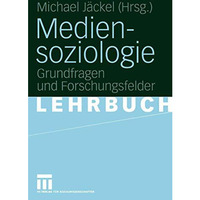 Mediensoziologie: Grundfragen und Forschungsfelder [Paperback]