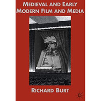 Medieval and Early Modern Film and Media [Paperback]