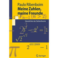 Meine Zahlen, meine Freunde: Glanzlichter der Zahlentheorie [Paperback]