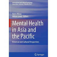 Mental Health in Asia and the Pacific: Historical and Cultural Perspectives [Paperback]