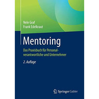 Mentoring: Das Praxisbuch f?r Personalverantwortliche und Unternehmer [Paperback]