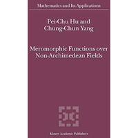 Meromorphic Functions over Non-Archimedean Fields [Hardcover]