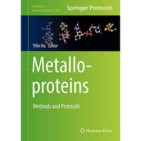 Metalloproteins: Methods and Protocols [Hardcover]