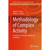 Methodology of Complex Activity: Foundations of Understanding and Modelling [Hardcover]