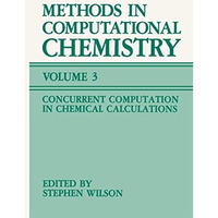 Methods in Computational Chemistry: Volume 3: Concurrent Computation in Chemical [Paperback]