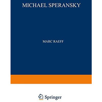 Michael Speransky: Statesman of Imperial Russia 17721839 [Paperback]