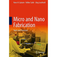 Micro and Nano Fabrication: Tools and Processes [Paperback]