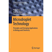 Microdroplet Technology: Principles and Emerging Applications in Biology and Che [Hardcover]