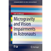 Microgravity and Vision Impairments in Astronauts [Paperback]