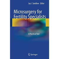 Microsurgery for Fertility Specialists: A Practical Text [Paperback]