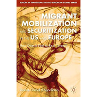 Migrant Mobilization and Securitization in the US and Europe: How Does It Feel t [Hardcover]