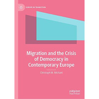 Migration and the Crisis of Democracy in Contemporary Europe [Hardcover]