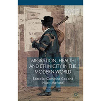 Migration, Health and Ethnicity in the Modern World [Paperback]