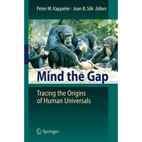 Mind the Gap: Tracing the Origins of Human Universals [Paperback]