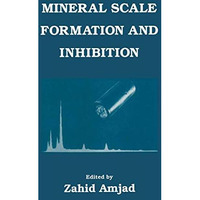 Mineral Scale Formation and Inhibition [Paperback]