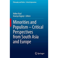 Minorities and Populism  Critical Perspectives from South Asia and Europe [Paperback]