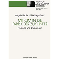 Mit CIM in die Fabrik der Zukunft?: Probleme und Erfahrungen [Paperback]