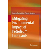 Mitigating Environmental Impact of Petroleum Lubricants [Hardcover]