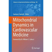 Mitochondrial Dynamics in Cardiovascular Medicine [Hardcover]