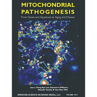 Mitochondrial Pathogenesis: From Genes and Apoptosis to Aging and Disease [Paperback]