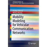 Mobility Modeling for Vehicular Communication Networks [Paperback]