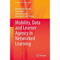 Mobility, Data and Learner Agency in Networked Learning [Hardcover]