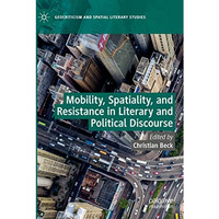 Mobility, Spatiality, and Resistance in Literary and Political Discourse [Paperback]