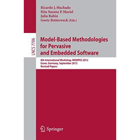 Model-Based Methodologies for Pervasive and Embedded Software: 8th International [Paperback]