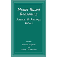 Model-Based Reasoning: Science, Technology, Values [Paperback]