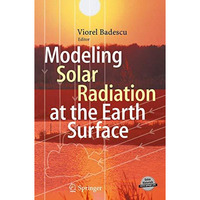 Modeling Solar Radiation at the Earth's Surface: Recent Advances [Hardcover]