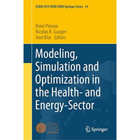 Modeling, Simulation and Optimization in the Health- and Energy-Sector [Hardcover]