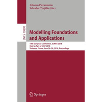 Modelling Foundations and Applications: 14th European Conference, ECMFA 2018, He [Paperback]