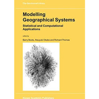 Modelling Geographical Systems: Statistical and Computational Applications [Hardcover]