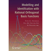 Modelling and Identification with Rational Orthogonal Basis Functions [Hardcover]