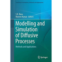 Modelling and Simulation of Diffusive Processes: Methods and Applications [Hardcover]