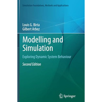 Modelling and Simulation: Exploring Dynamic System Behaviour [Paperback]