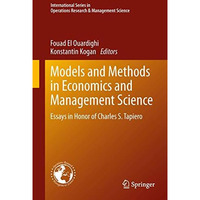 Models and Methods in Economics and Management Science: Essays in Honor of Charl [Hardcover]