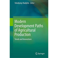 Modern Development Paths of Agricultural Production: Trends and Innovations [Hardcover]