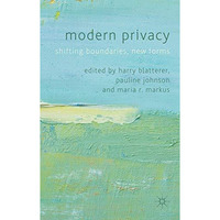 Modern Privacy: Shifting Boundaries, New Forms [Hardcover]