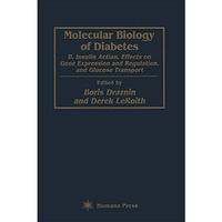 Molecular Biology of Diabetes, Part II: Insulin Action, Effects on Gene Expressi [Paperback]